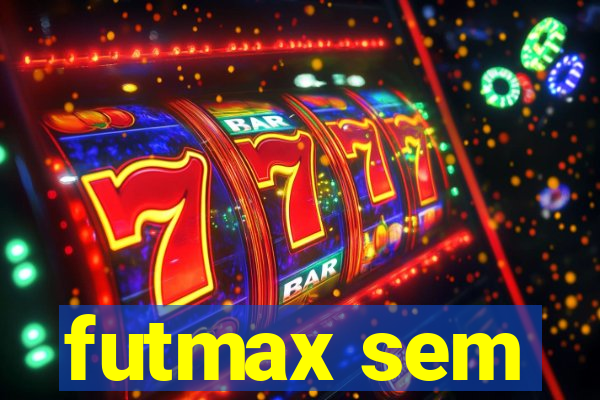 futmax sem